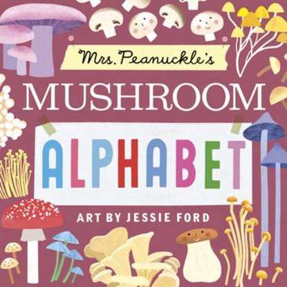 Mrs. Peanuckle's Mushroom Alphabet, Mrs. Peanuckle ; Jessie Ford - Gebonden - 9780593903124
