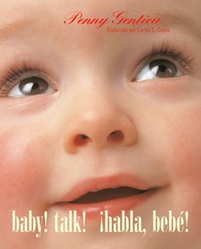 ¡Habla, bebé! (Baby! Talk! Spanish-English Bilingual Edition), Penny Gentieu - Ebook - 9780593903858
