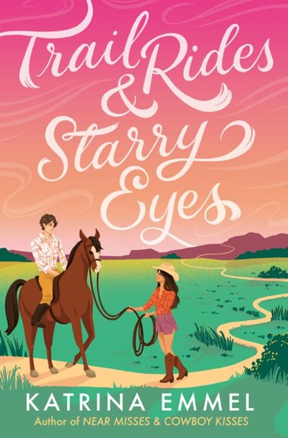 Trail Rides and Starry Eyes, Katrina Emmel - Paperback - 9780593904060