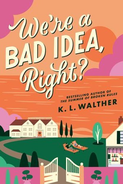 We're a Bad Idea, Right?, K. L. Walther - Ebook - 9780593904800