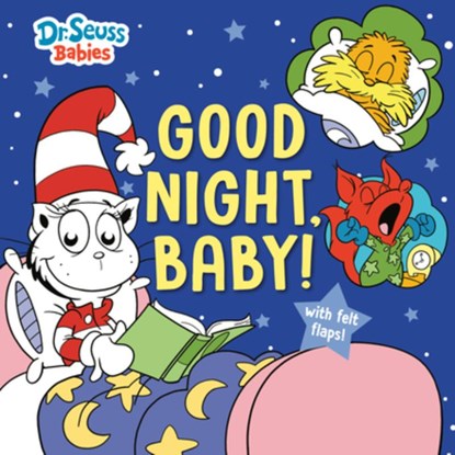 Good Night, Baby! with Dr. Seuss Babies: An Interactive Bedtime Book with Felt Flaps Featuring Baby Cat in the Hat, Baby Lorax, Baby Fox in Socks, and, Random House - Gebonden - 9780593905906