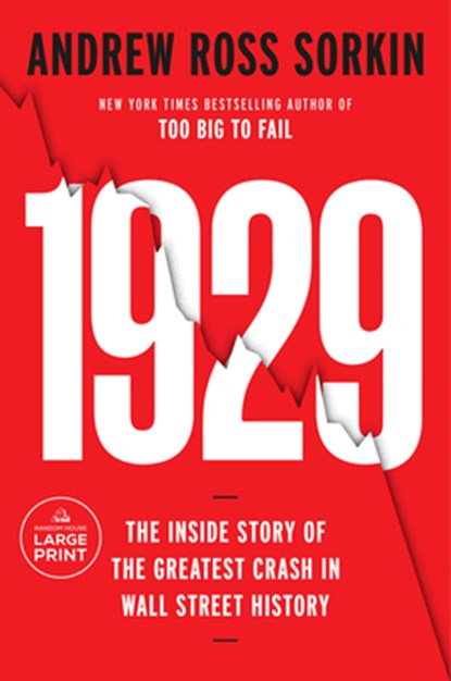 1929: The Inside Story of the Greatest Crash in Wall Street History--And How It Shattered a Nation, Andrew Ross Sorkin - Paperback - 9780593949245