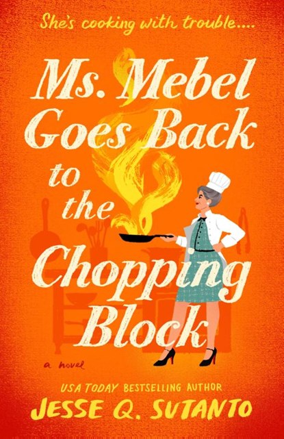 Ms. Mebel Goes Back to the Chopping Block, Jesse Q Sutanto - Paperback - 9780593953051