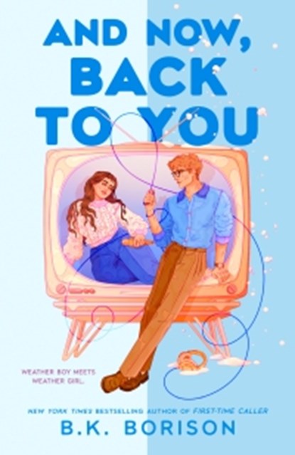 And Now, Back to You, B. K. Borison - Paperback - 9780593953143
