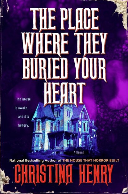 The Place Where They Buried Your Heart, Christina Henry - Gebonden - 9780593953952
