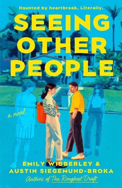 Seeing Other People, Emily Wibberley ; Austin Siegemund-Broka - Paperback - 9780593954263