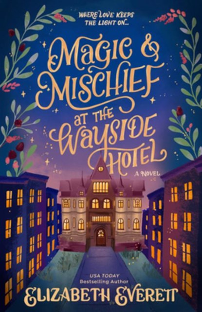 Magic and Mischief at the Wayside Hotel, Elizabeth Everett - Paperback - 9780593955741