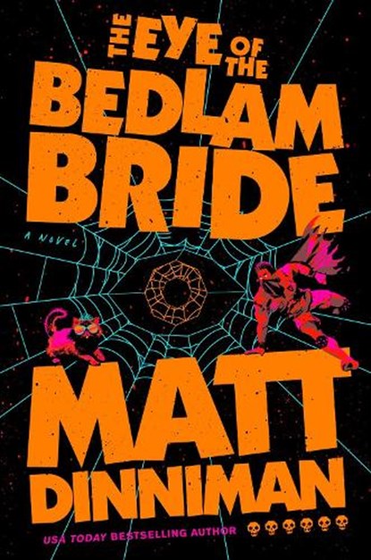 The Eye of the Bedlam Bride, Matt Dinniman - Gebonden - 9780593956014