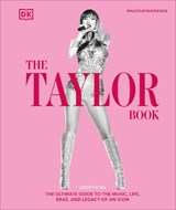 The Taylor Swift Book: The Ultimate Guide to the Music, Life, Eras, and Legacy of an Icon - Malcolm MacKenzie - 9780593959398