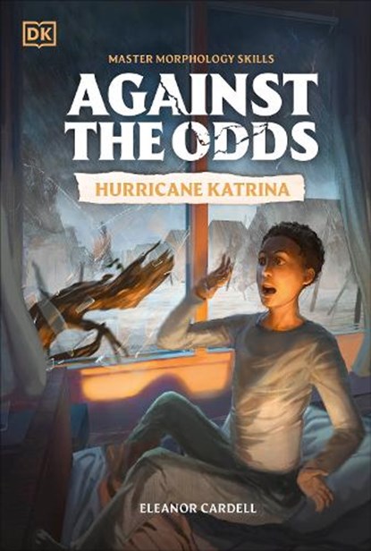Against the Odds: Hurricane Katrina, DK - Paperback - 9780593962657