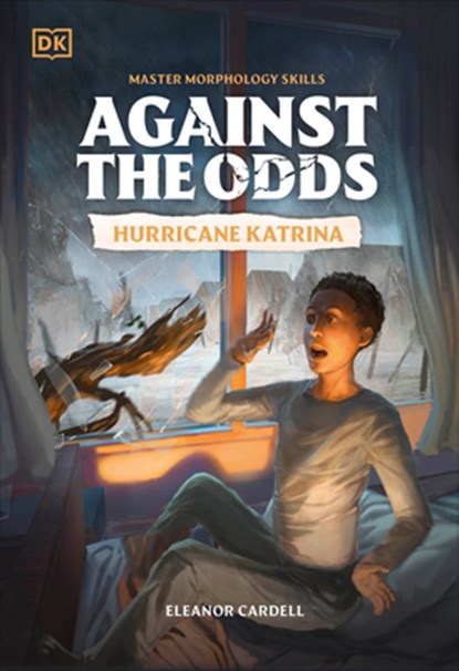 Against the Odds: Hurricane Katrina, DK - Gebonden - 9780593962664