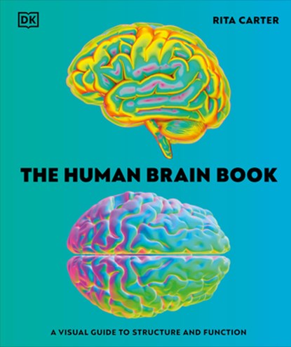 The Human Brain Book: A Visual Guide to the Structure and Function, Rita Carter - Gebonden - 9780593963524