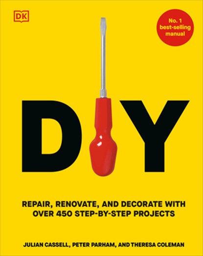 DIY: Repair, Renovate, and Decorate with Over 450 Step-By-Step Projects, Peter Parham - Gebonden - 9780593964583