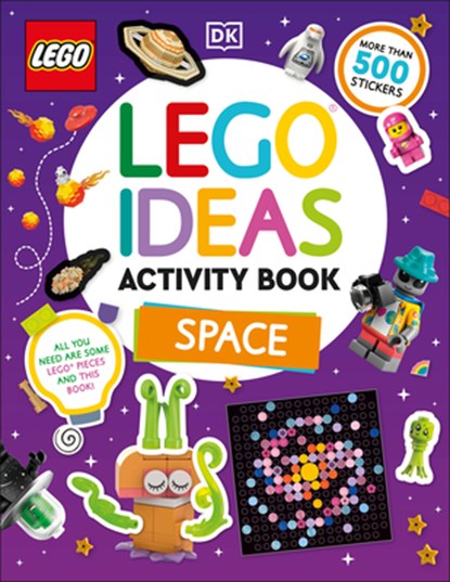 Lego Ideas Activity Book Space: Packed with Lego Building and Sticker Activities and Fun Facts. with 500+ Stickers!, DK - Paperback - 9780593965566