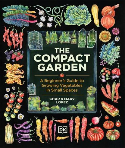 The Compact Garden, Marv Lopez ; Char Lopez - Gebonden - 9780593968567