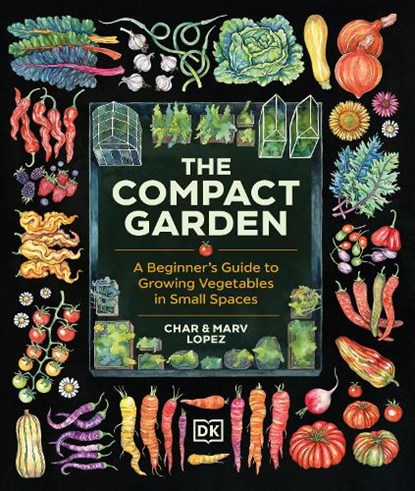 The Compact Garden, Marv Lopez ; Char Lopez - Gebonden - 9780593968567