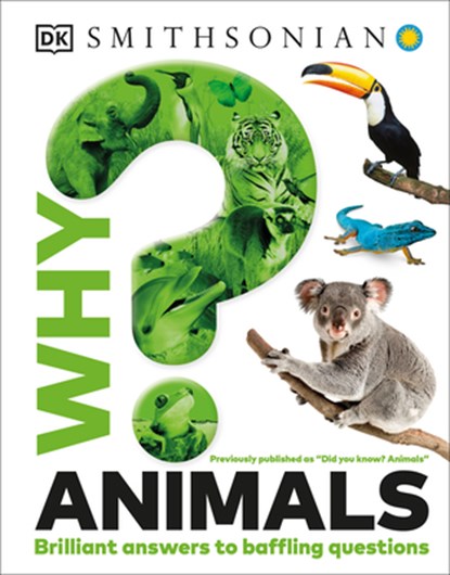 Why? Animals: Brilliant Answers to Baffling Questions, DK - Gebonden - 9780593969458