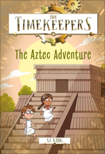 The Timekeepers: The Aztec Adventure, SJ King - Gebonden - 9780593971949