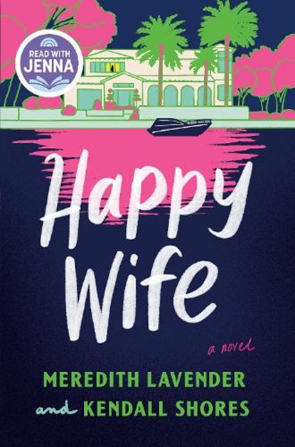 Happy Wife: A Read with Jenna Pick, Meredith Lavender - Gebonden - 9780593974377