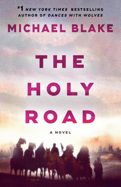 The Holy Road, Michael Blake - Paperback - 9780593974551