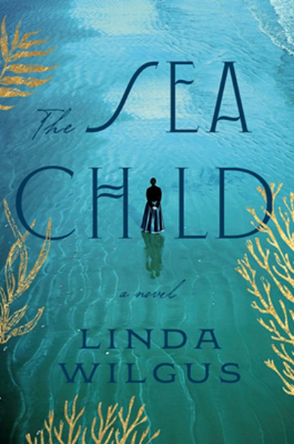 The Sea Child, Linda Wilgus - Gebonden - 9780593976555