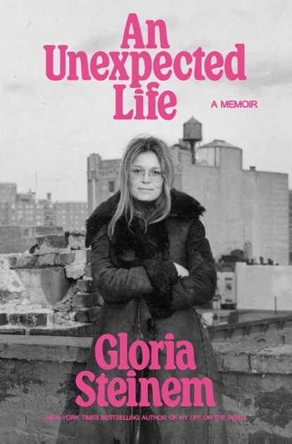 Unexpected Life, An, Gloria Steinem - Gebonden - 9780593978177