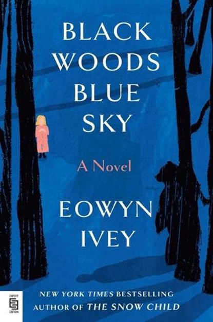 Black Woods Blue Sky, Eowyn Ivey - Paperback - 9780593978498