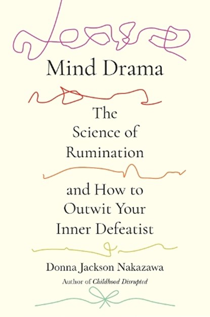 Mind Drama, Donna Jackson Nakazawa - Gebonden - 9780593980194