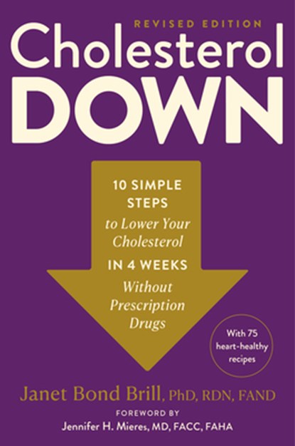 Cholesterol Down, Revised Edition: Ten Simple Steps to Lower Your Cholesterol in Four Weeks--Without Prescription Drugs, Janet Bond Brill Phd Rdn Fand - Paperback - 9780593980491