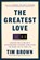 The Greatest Love, Tim Brown - Gebonden - 9780593981399