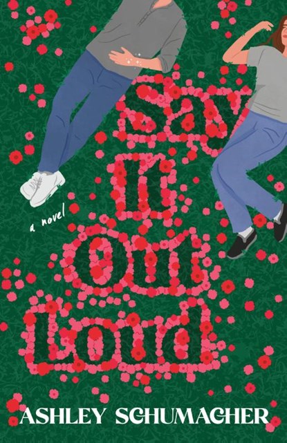 Say It Out Loud, Ashley Schumacher - Paperback - 9780593982754