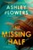 Missing Half, Ashley Flowers - Paperback - 9780593983256
