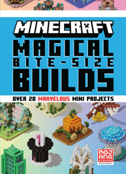 Minecraft: Magical Bite-Size Builds (Over 20 Marvellous Mini-Projects), Mojang Ab - Gebonden - 9780593984161