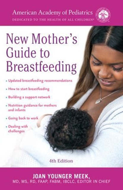 The American Academy of Pediatrics New Mother's Guide to Breastfeeding (Revised Edition), American Academy Of Pediatrics ; Joan Younger Meek M.D. - Ebook - 9780593984796