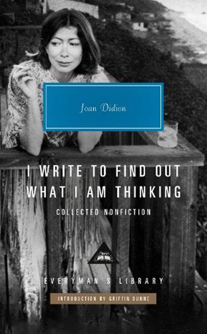 I Write to Find Out What I Am Thinking: Collected Nonfiction, Joan Didion - Gebonden - 9780593992210