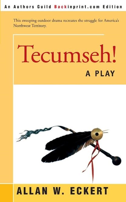 Tecumseh!, Allan W Eckert - Paperback - 9780595089642