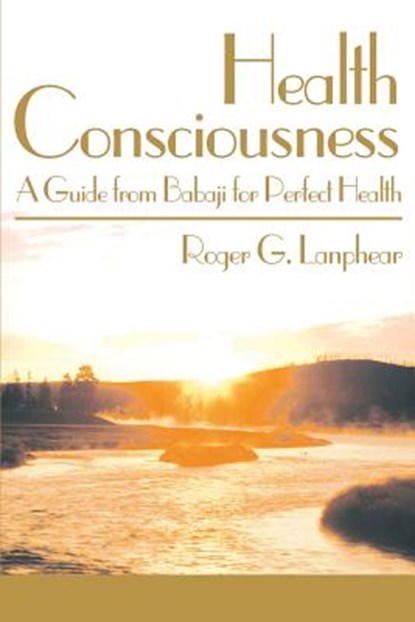 Health Consciousness, Roger G Lanphear - Paperback - 9780595140435