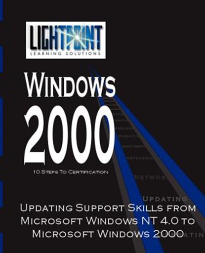 Updating Support Skills from Microsoft Windows NT 4.0 to Microsoft Windows 2000, Iuniverse Com - Paperback - 9780595148127