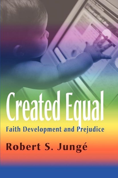 Created Equal, Robert S Junge - Paperback - 9780595150885
