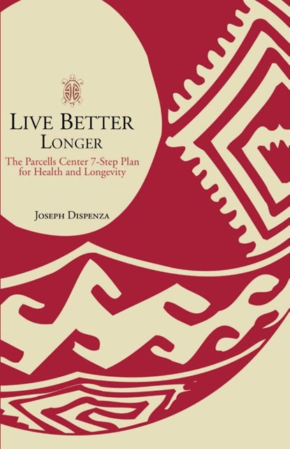 Live Better Longer, Joseph Dispenza - Paperback - 9780595163618
