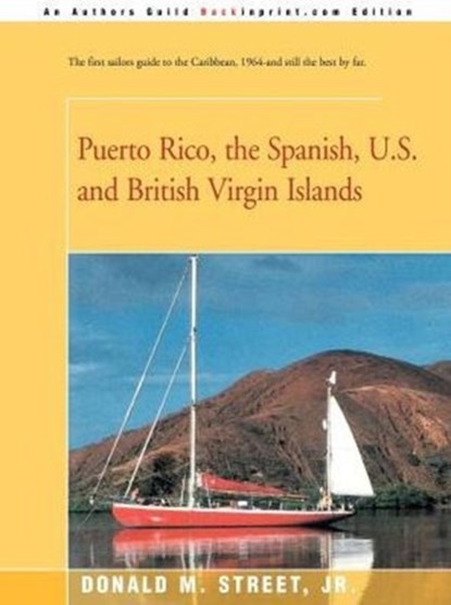 Puerto Rico, the Spanish, U.S. and British Virgin Islands, DONALD M,  Jr Street - Paperback - 9780595173518