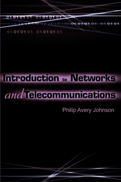 Introduction to Networks and Telecommunications, Philip Avery Johnson - Paperback - 9780595176700