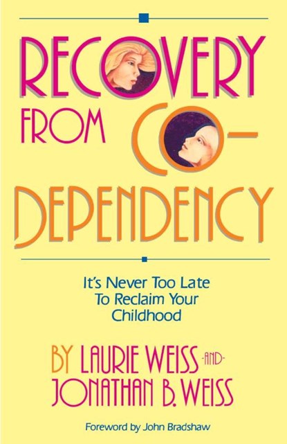 Recovery from Co-Dependency, Laurie Weiss ; Jonathan B Weiss - Paperback - 9780595190546
