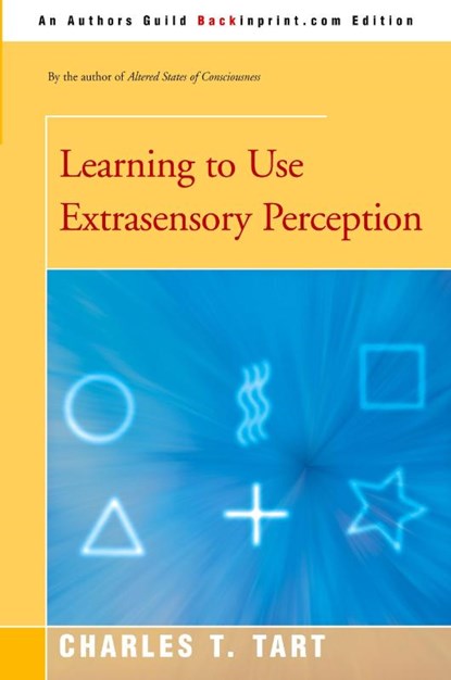 Learning to Use Extrasensory Perception, Charles T Tart - Paperback - 9780595194018