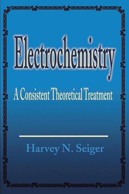 Electrochemistry, Harvey N Seiger - Paperback - 9780595194957