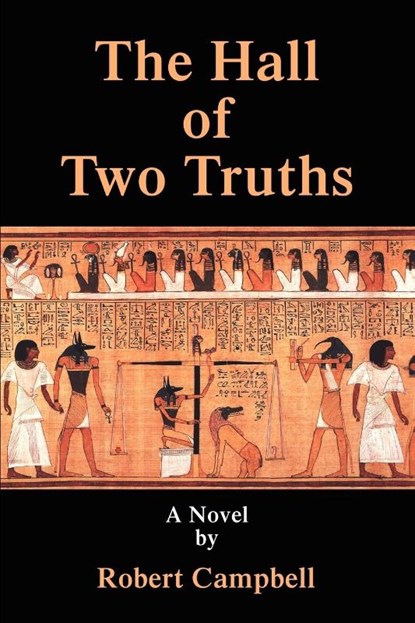 The Hall of Two Truths, Robert C Campbell - Paperback - 9780595230655
