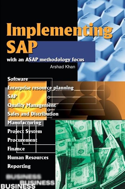 Implementing SAP with an ASAP Methodology Focus, Arshad H Khan - Paperback - 9780595233984