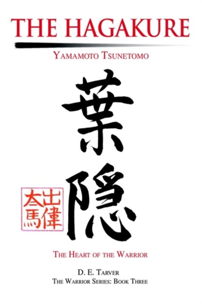The Hagakure, Yamamoto Tsunetomo ; D E Tarver - Paperback - 9780595253623