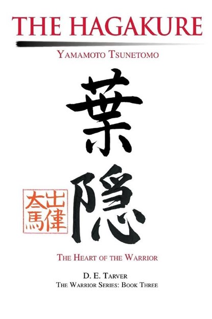The Hagakure, Yamamoto Tsunetomo ; D E Tarver - Paperback - 9780595253623