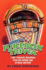 Johnny's Jukebox Trivia - Book Review Editor John Robinson - 9780595261239